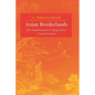 Asian Borderlands: The Transformation of Qing China's Yunnan Frontier - Hardcover