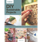 DIY Sustainable Projects: Fifteen Step-By-Step Projects for Eco-Friendly Living - Hardcover