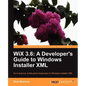 Wix 3.6: A Developer's Guide to Windows Installer XML - Paperback