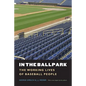 In the Ballpark: The Working Lives of Baseball People - Paperback