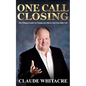 One Call Closing: The Ultimate Guide To Closing Any Sale In Just One Sales Call - Paperback
