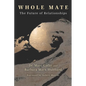 Whole Mate: The Future of Relationships - Paperback