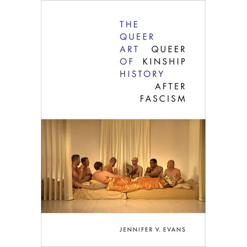 The Queer Art of History: Queer Kinship After Fascism - Paperback
