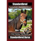 Standardbred Training Book for Standardbred Horses By SaddleUP Horse Training, Are You Ready to Saddle Up? Easy Training * Fast Results, Standardbred - Paperback