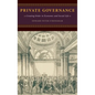 Private Governance: Creating Order in Economic and Social Life - Hardcover