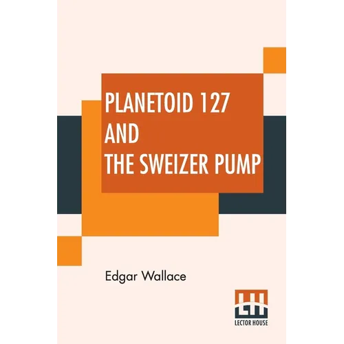 Planetoid 127 And The Sweizer Pump - Paperback