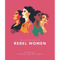 The Little Book of Rebel Women: Voices of Courage and Resilience - Hardcover