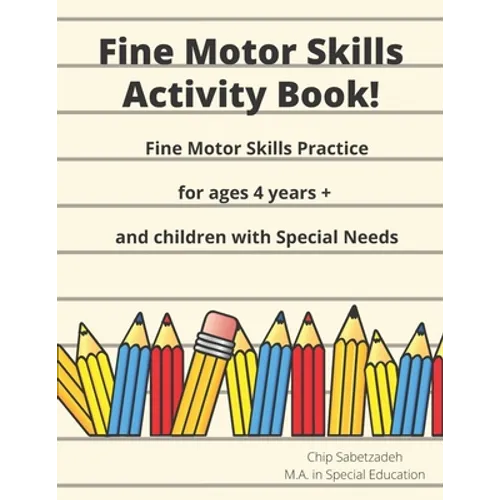 Fine Motor Skills Activity Book: Fine Motor Skills Practice For 4 Years + - Paperback
