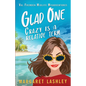 Glad One: Crazy is a Relative Term - Paperback