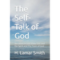 The Self-Talk of God: The Intercession of the Son and the Spirit and The Tears of God - Paperback