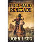 Colorado Renegade - Library Binding