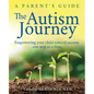 The Autism Journey: A Parent's Guide: Empowering Your Child Toward Success One Step At A Time - Paperback