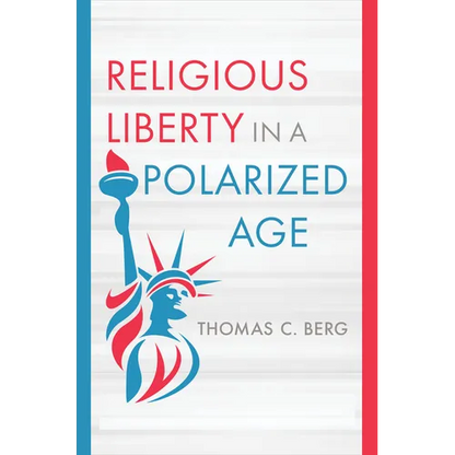 Religious Liberty in a Polarized Age - Hardcover