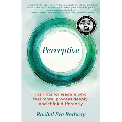 Perceptive: Insights for leaders who feel more, process deeply, and think differently - Paperback