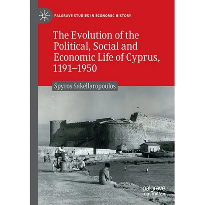 The Evolution of the Political, Social and Economic Life of Cyprus, 1191-1950 - Paperback