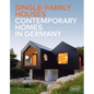 Single-Family Houses: Contemporary Homes in Germany - Hardcover
