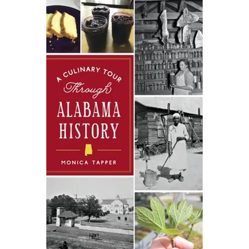 Culinary Tour Through Alabama History - Hardcover