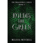 Koldis the Green: A Slow Burn Fantasy Series - Paperback