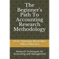 The Beginner's Path To Accounting Research Methodology: Research Techniques for Accounting and Management - Paperback