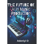 AI in Music Production - Paperback