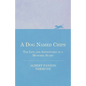 A Dog Named Chips - The Life and Adventures of a Mongrel Scamp - Paperback