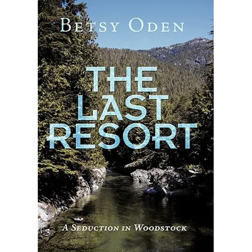 The Last Resort: A Seduction in Woodstock - Paperback