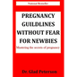 Pregnancy Guildlines Without Fear for Newbies: Mastering the secrets of pregnancy - Paperback