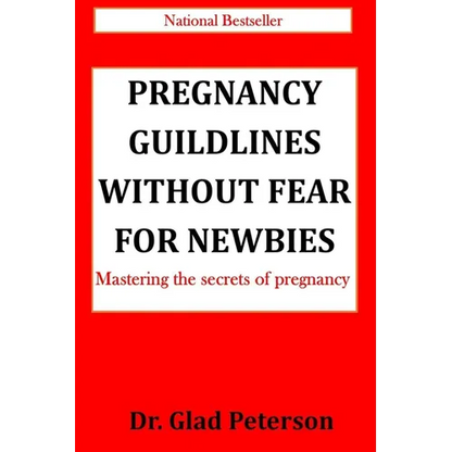Pregnancy Guildlines Without Fear for Newbies: Mastering the secrets of pregnancy - Paperback