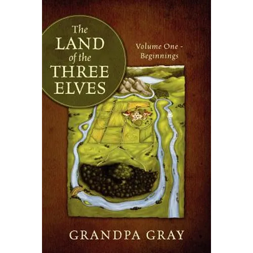 The Land of the Three Elves: Volume One - Beginnings - Paperback