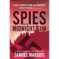 Spies of the Midnight Sun: A True Story of WWII Heroes - Paperback