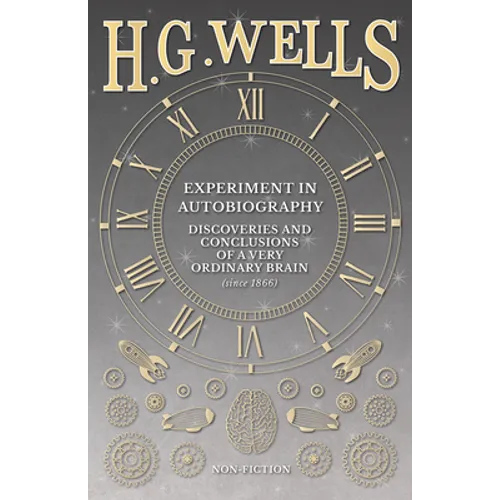 Experiment in Autobiography - Discoveries and Conclusions of a Very Ordinary Brain (since 1866) - Paperback