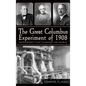 The Great Columbus Experiment of 1908: Waterworks That Changed the World - Hardcover
