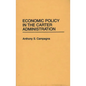 Economic Policy in the Carter Administration - Hardcover