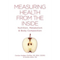 Measuring Health From The Inside: Nutrition, Metabolism & Body Composition - Paperback