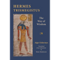 Hermes Trismegistus: The Way of Wisdom - Paperback