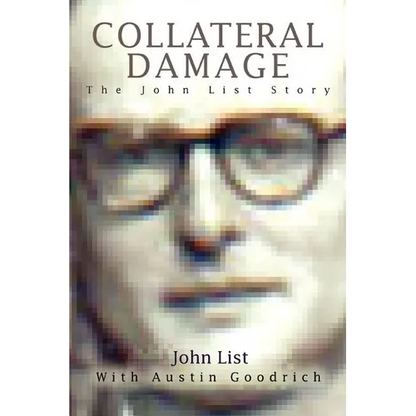 Collateral Damage: The John List Story - Paperback