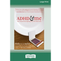 ADHD and Me (16pt Large Print Edition) - Paperback