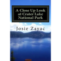 A Close Up Look at Crater Lake National Park - Paperback