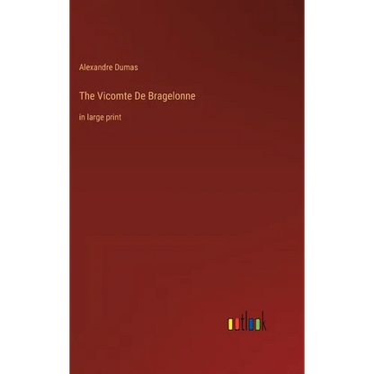 The Vicomte De Bragelonne: in large print - Hardcover