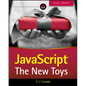 JavaScript: The New Toys - Paperback