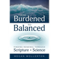 From Burdened to Balanced: Finding Renewal through Scripture + Science - Paperback