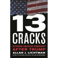 Thirteen Cracks: Repairing American Democracy After Trump - Hardcover
