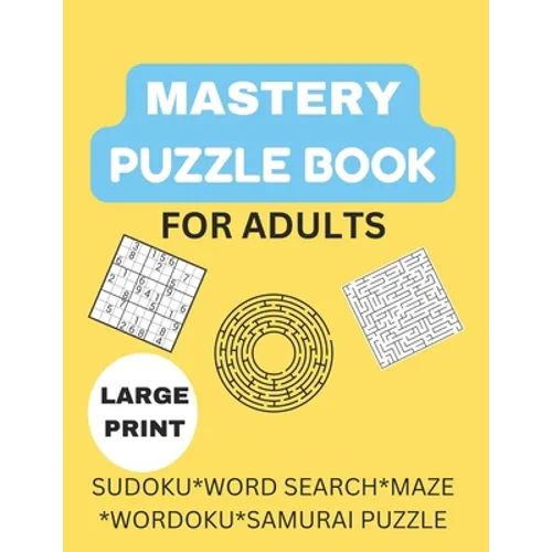 Mastery Puzzle Book: Puzzles for Adults: Over 300 Challenging And Entertaining Fun Puzzles - Paperback