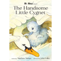 The Handsome Little Cygnet - Hardcover