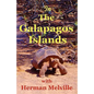 In the Galapagos Islands with Herman Melville, the Encantadas or Enchanted Isles - Paperback