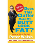 Does This Clutter Make My Butt Look Fat?: An Easy Plan for Losing Weight and Living More - Paperback