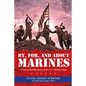 By, For, and About Marines: A Book of Notable Quotes of the U. S. Marine Corps. - Paperback