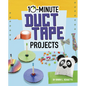 10-Minute Duct Tape Projects - Hardcover