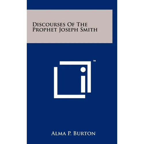 Discourses Of The Prophet Joseph Smith - Hardcover
