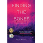 Finding the Bones: Stories & A Novella - Paperback